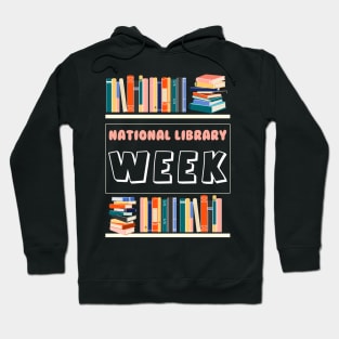 National Library Week Book Reading Library Day Librarian Hoodie